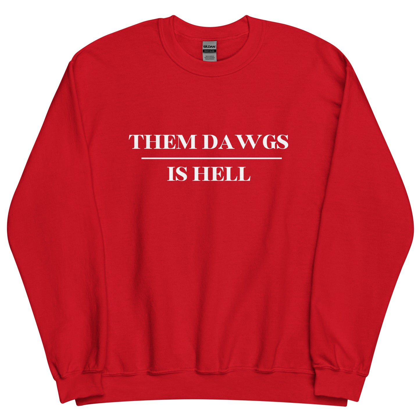 Them Dogs is Hell Unisex Sweatshirt