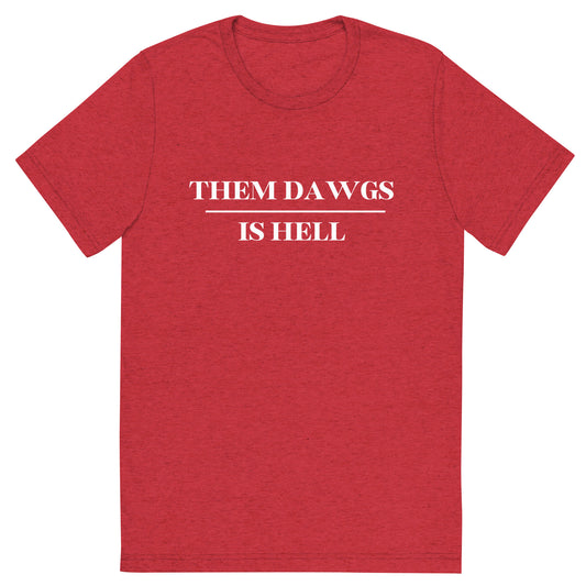 Them Dogs is Hell SS Tri-Blend T-shirt